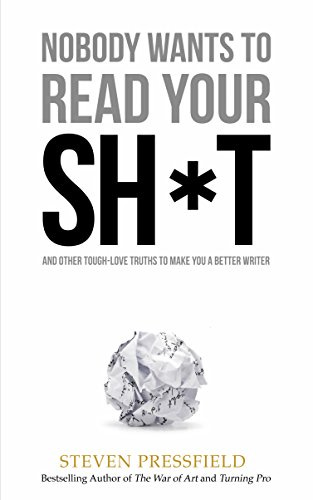 Nobody wants to read your shit By Steven Pressfield