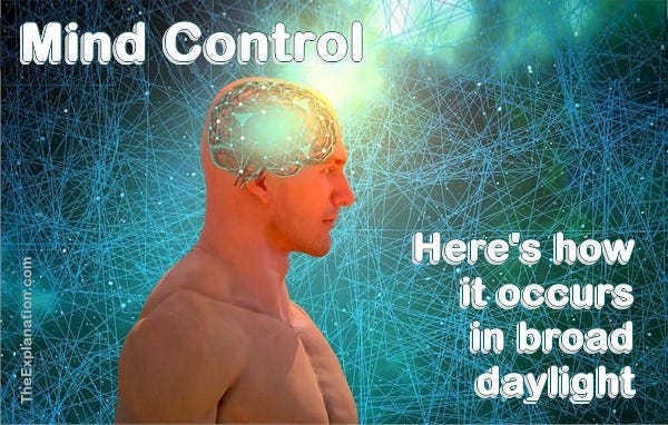 Mind control. It’s happening all around us, unbeknown. Here’s how, and a reminder to protect yourself.