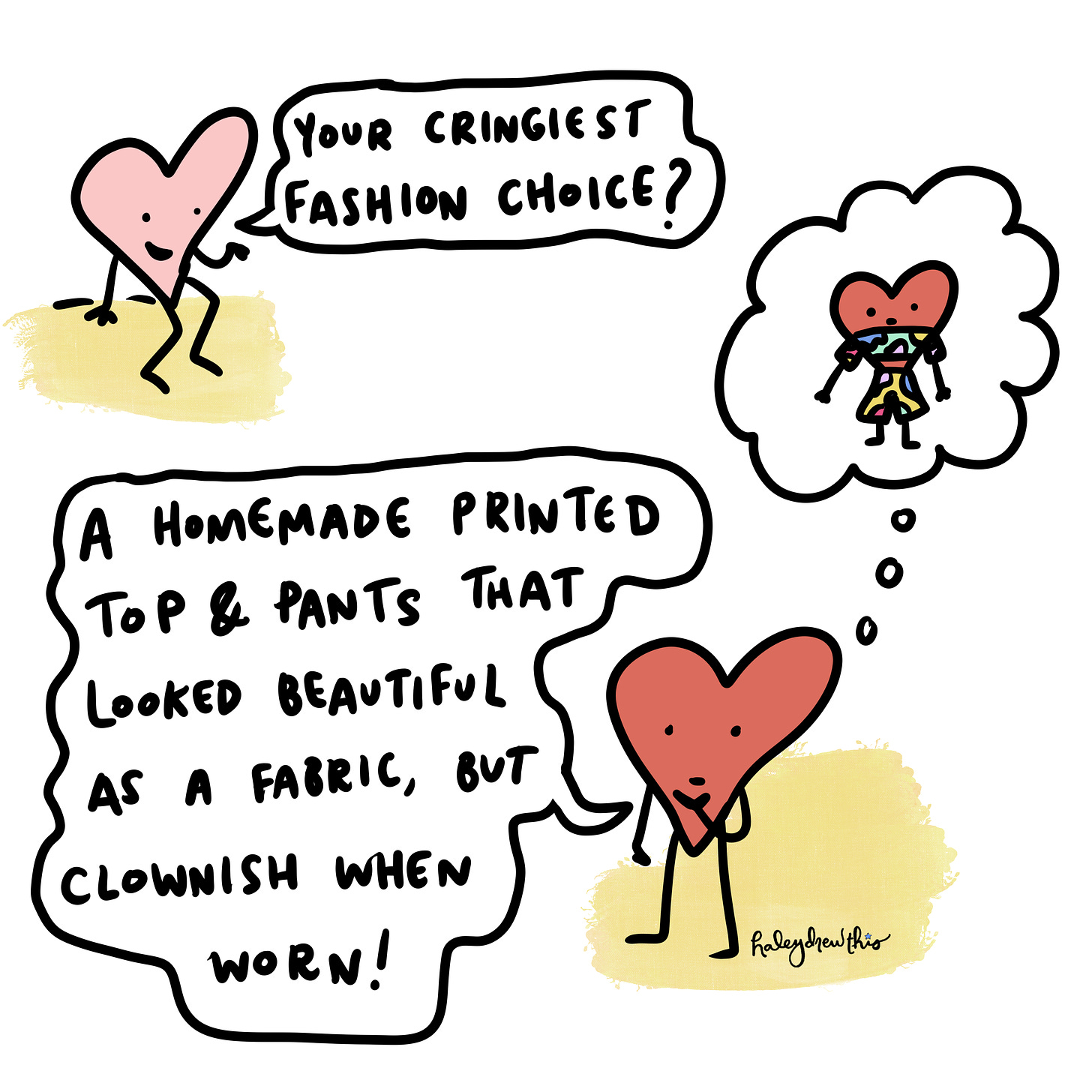 Comics reads: What is your cringiest fashion choice? A homemade printed top and pants that looked beautiful as a fabric but was too much when worn together so it looked clownish. 