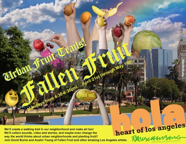 A poster for the Fallen Fruit project says: Urban Fruit Trails! and calls for participants to walk through Los Angeles in search of free fruit—anything that hangs over a municipal sidewalk belongs to the public.