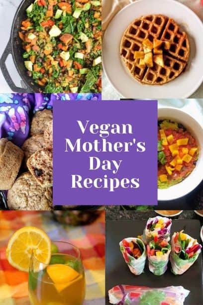 vegan mother's day recipes with muffins, spring rolls, waffles, mocktail