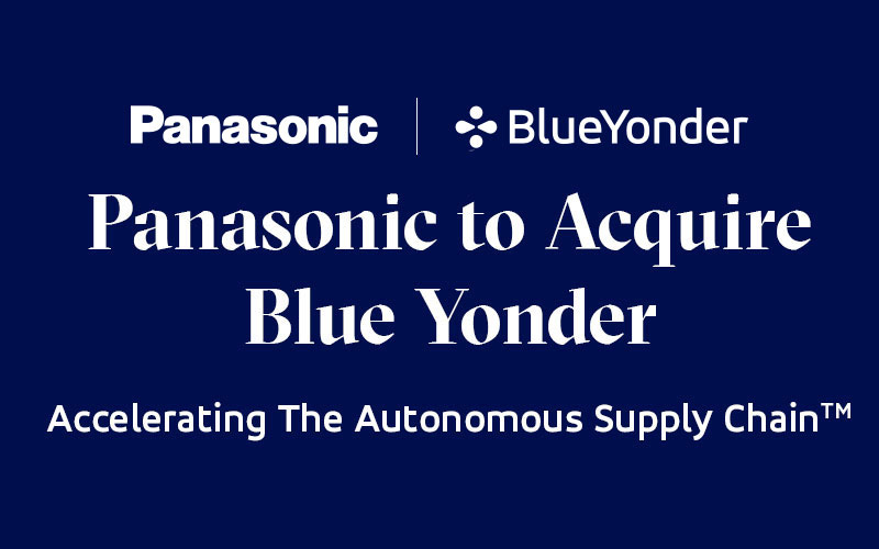 Panasonic Accelerates the Autonomous Supply Chain with Acquisition of Blue  Yonder