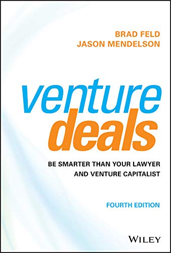 Venture Deals: Be Smarter Than Your Lawyer and Venture Capitalist by [Brad Feld, Jason Mendelson]