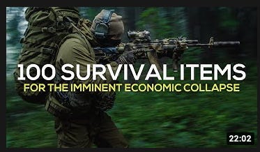 A screenshot of a YouTube video thumbnail. The background picture is a dude in camo military gear shooting a REALLY BIG GUN. Text reads '100 SURVIVAL ITEMS FOR THE IMMINENT ECONOMIC COLLAPSE"
