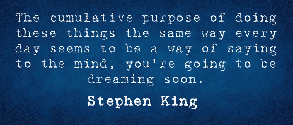 Stephen King quote about writing rituals.