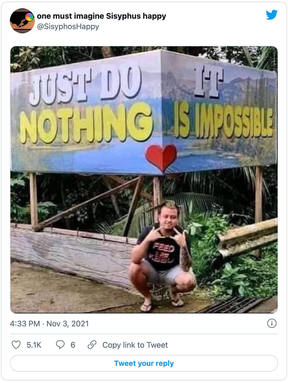 Tweet by @SisyphosHappy with an image of a big sign that appears to read “JUST DO NOTHING" / “IT IS IMPOSSIBLE”  