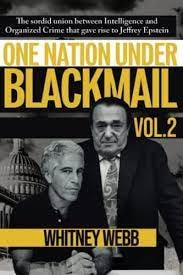 One Nation Under Blackmail: The Sordid Union Between Intelligence and  Organized Crime that Gave Rise to Jeffrey Epstein: Webb, Whitney Alyse:  9781634243025: Amazon.com: Books