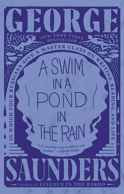 Cover for A Swim in a Pond in the Rain: In Which Four Russians Give a Master Class on Writing, Reading, and Life