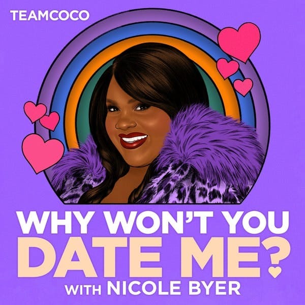 Image result for why wont you date me podcast