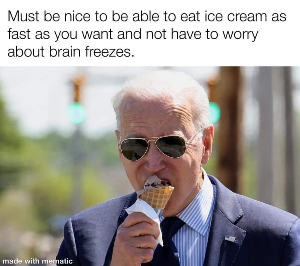 May be an image of 1 person and text that says 'Must be nice to be able to eat ice cream fast as you want and not have to worry about brain freezes. as made with mematic'