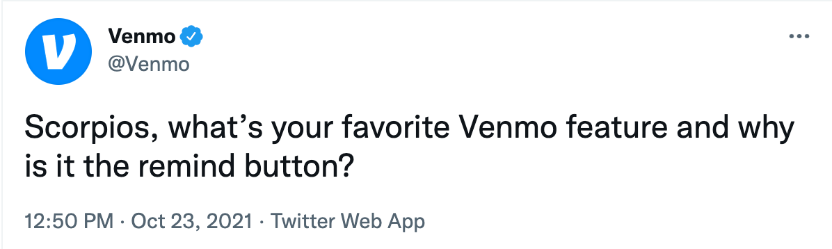 Tweet from Venmo that says, "Scorpios, what is your favorite Venmo feature and why is it the remind button?"