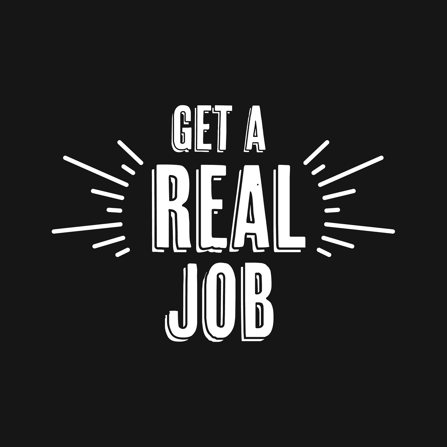 Get A Real Job - Podcast