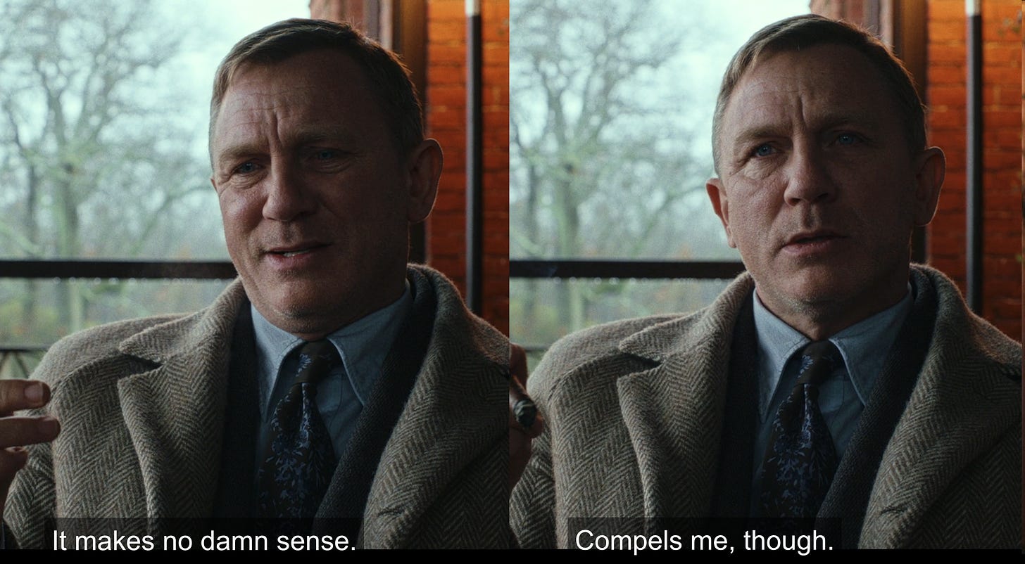 Stitched image of Daniel Craig as Benoit Blanc gesturing with his hands and holding a cigar in KNIVES OUT. Dialogue (first sentence left side, second sentence right side): “It makes no damn sense. Compels me, though.”
