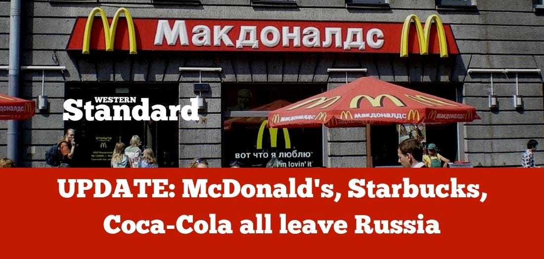 UPDATE: McDonald's, Starbucks, Coca-Cola all leave Russia - The Western  Standard