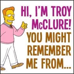 What's your favourite Troy McClure introduction? : TheSimpsons