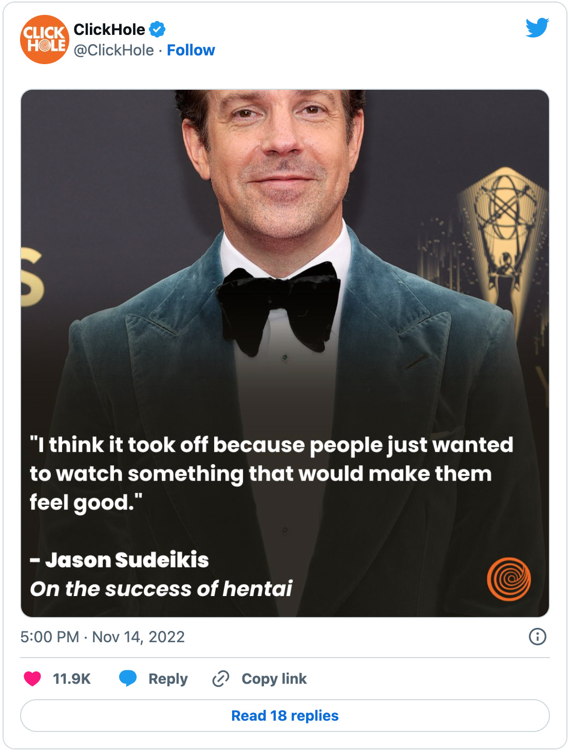 Clickhole Tweet with a picture of a smiling Jason Sudeikis, creator and star of Ted Lasso, captioned: “‘I think it took off because people just wanted to watch something that would make them feel good.’ —Jason Sudeikis, on the success of hentai”