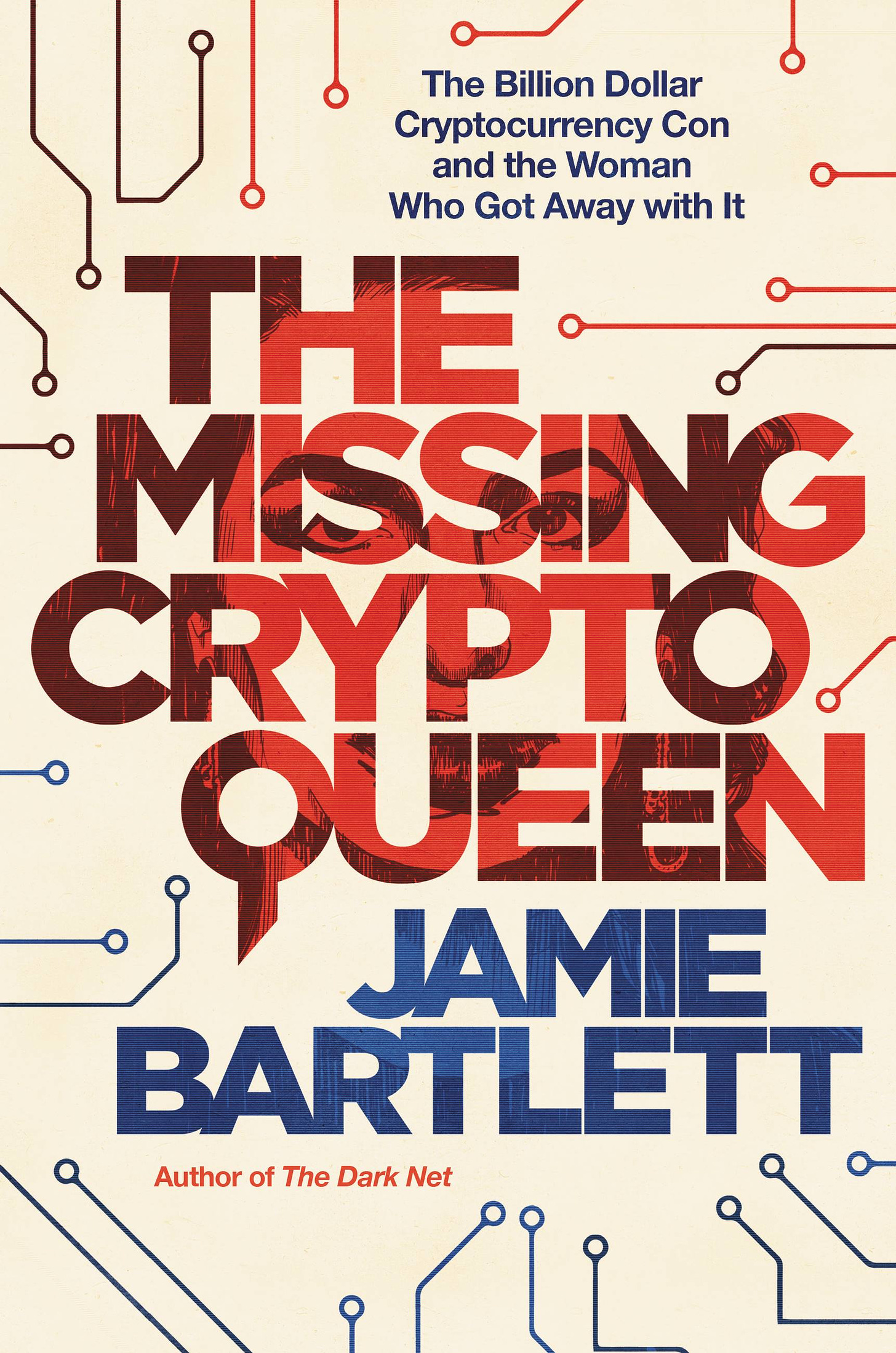 The Missing Cryptoqueen by Jamie Bartlett | Hachette Books