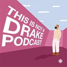 This is not a Drake podcast | cbc.ca Podcasts | CBC Radio