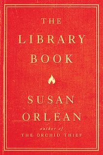 Cover of The Library Book, red with gold lettering stating title, author's name, and listing a previous book by Orlean.