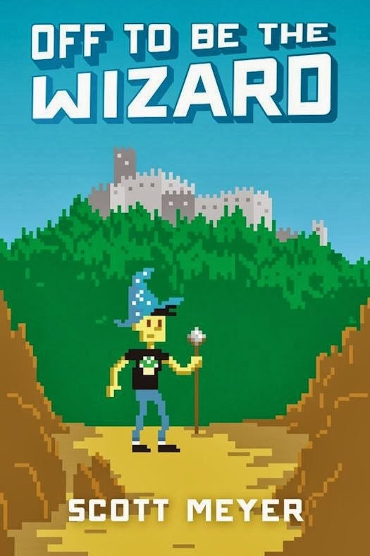 Off to Be the Wizard by Scott Meyer (Magic 2.0 #1) - SFFWorld