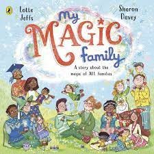 My Magic Family: Amazon.co.uk: Jeffs, Lotte, Davey, Sharon: 9780241540138:  Books