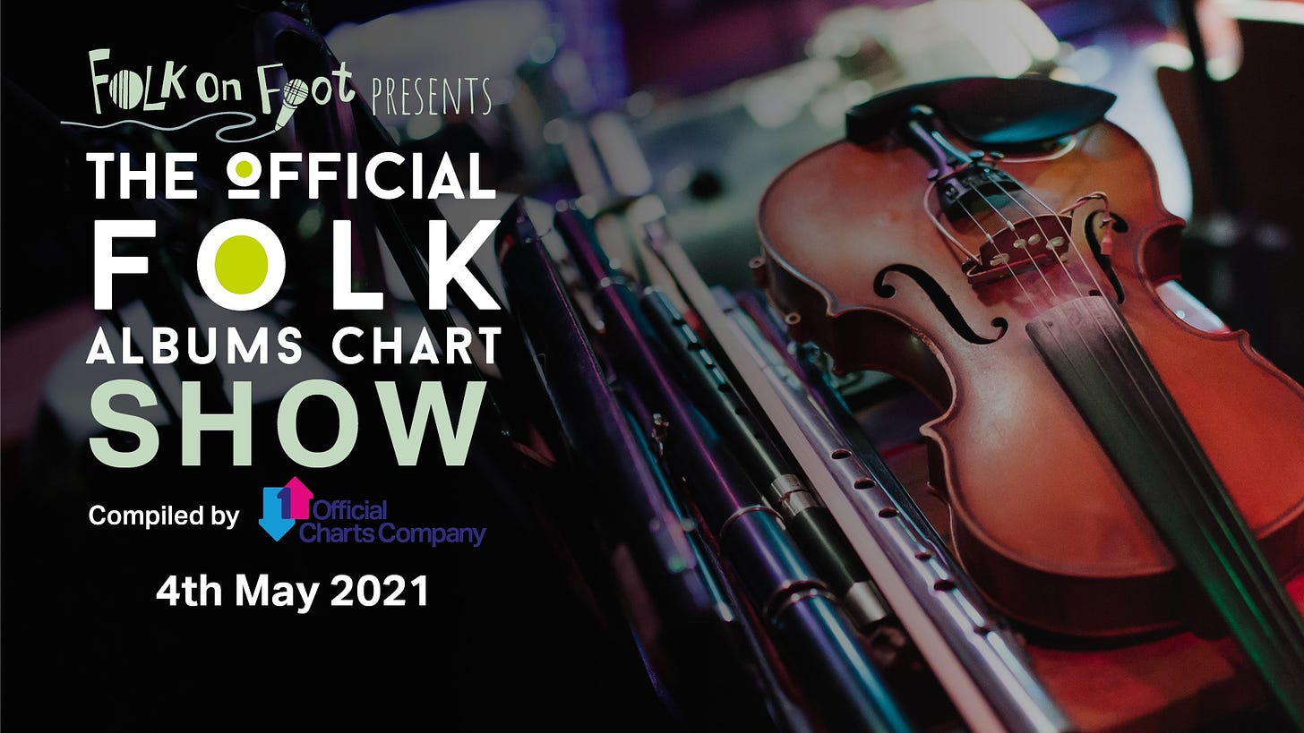 May be an image of text that says "FLK FDLKonFeot Foot PRESENTS THE OFFICIAL FOLK ALBUMS CHART SHOW Compiled by Official 4th May 2021"