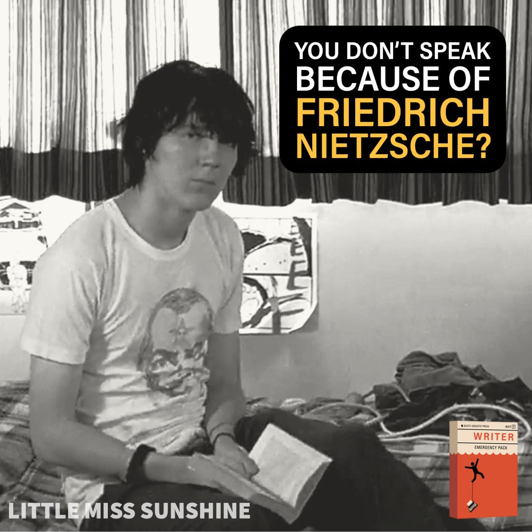 Shot of Little Miss Sunshine with the caption You don't speak because of Friedrich Nietzsche?
