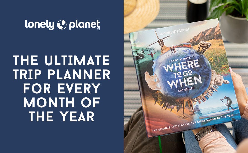 Where to Go When 2nd Edition - The Ultimate Trip Planner for Every Month of the Year