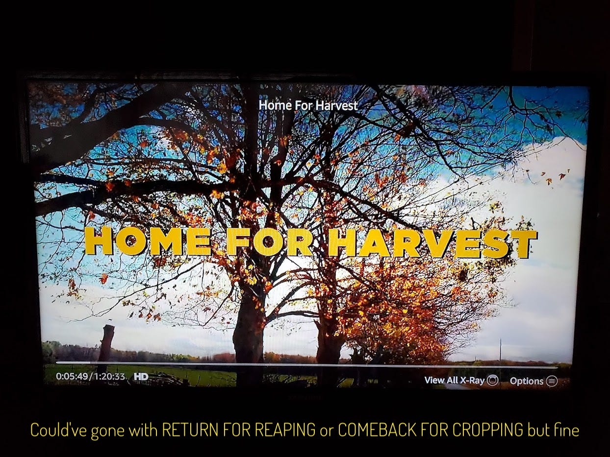 A fall scene with "HOME FOR HARVEST" superimposed, captioned "could've gone with RETURN FOR REAPING or COMEBACK FOR CROPPING but fine"