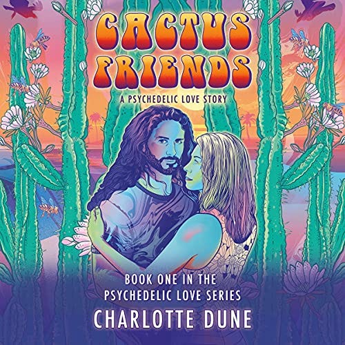 Cactus Friends: A Psychedelic Love Story