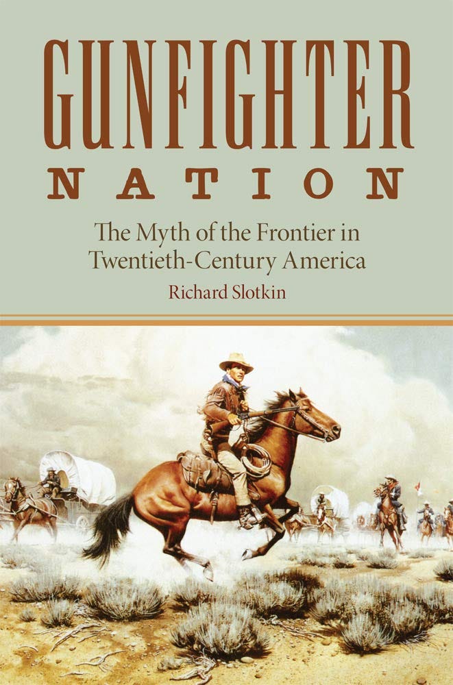 Amazon.fr - Gunfighter Nation : The Myth of the Frontier in Twentieth ...