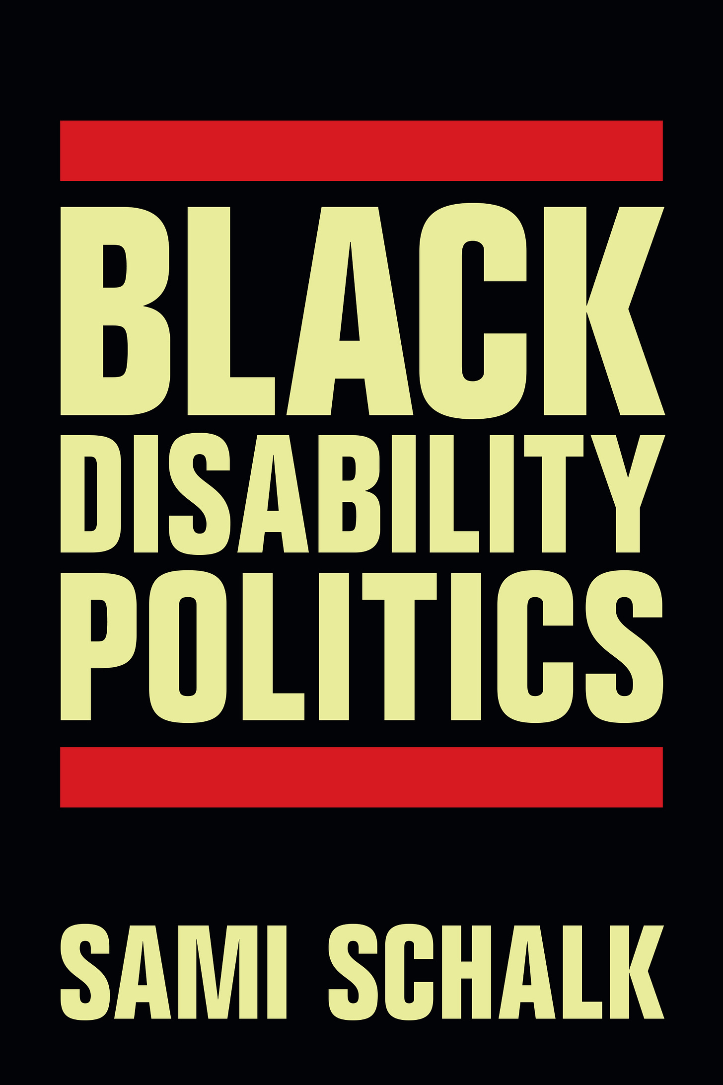 Cover of Black Disability Politics by Sami Schalk. Cover features the title in pale yellow all-caps font bordered by two red lines against a black background.