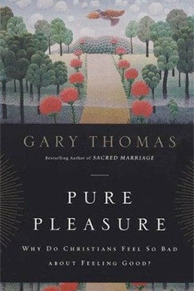 Pure Pleasure Book Cover, by Gary Thomas