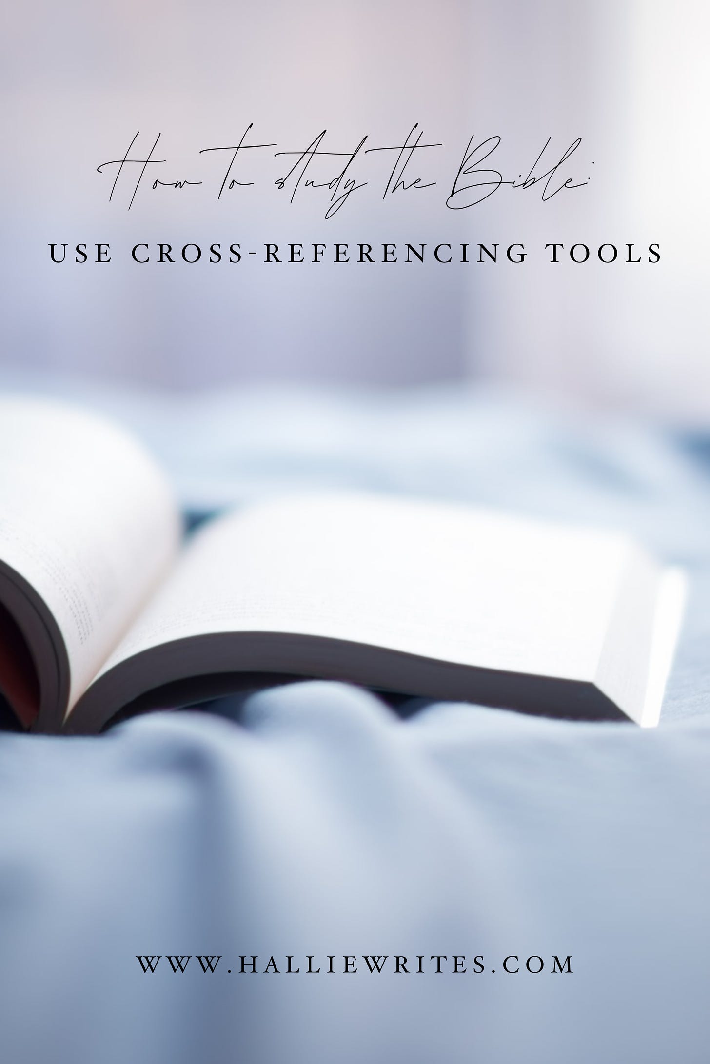 How to study the Bible by using cross referencing tools and BibleHub