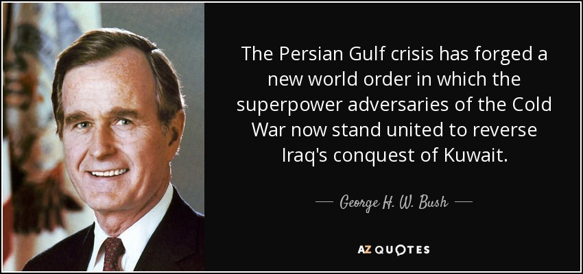 https://www.azquotes.com/picture-quotes/quote-the-persian-gulf-crisis-has-forged-a-new-world-order-in-which-the-superpower-adversaries-george-h-w-bush-57-78-58.jpg