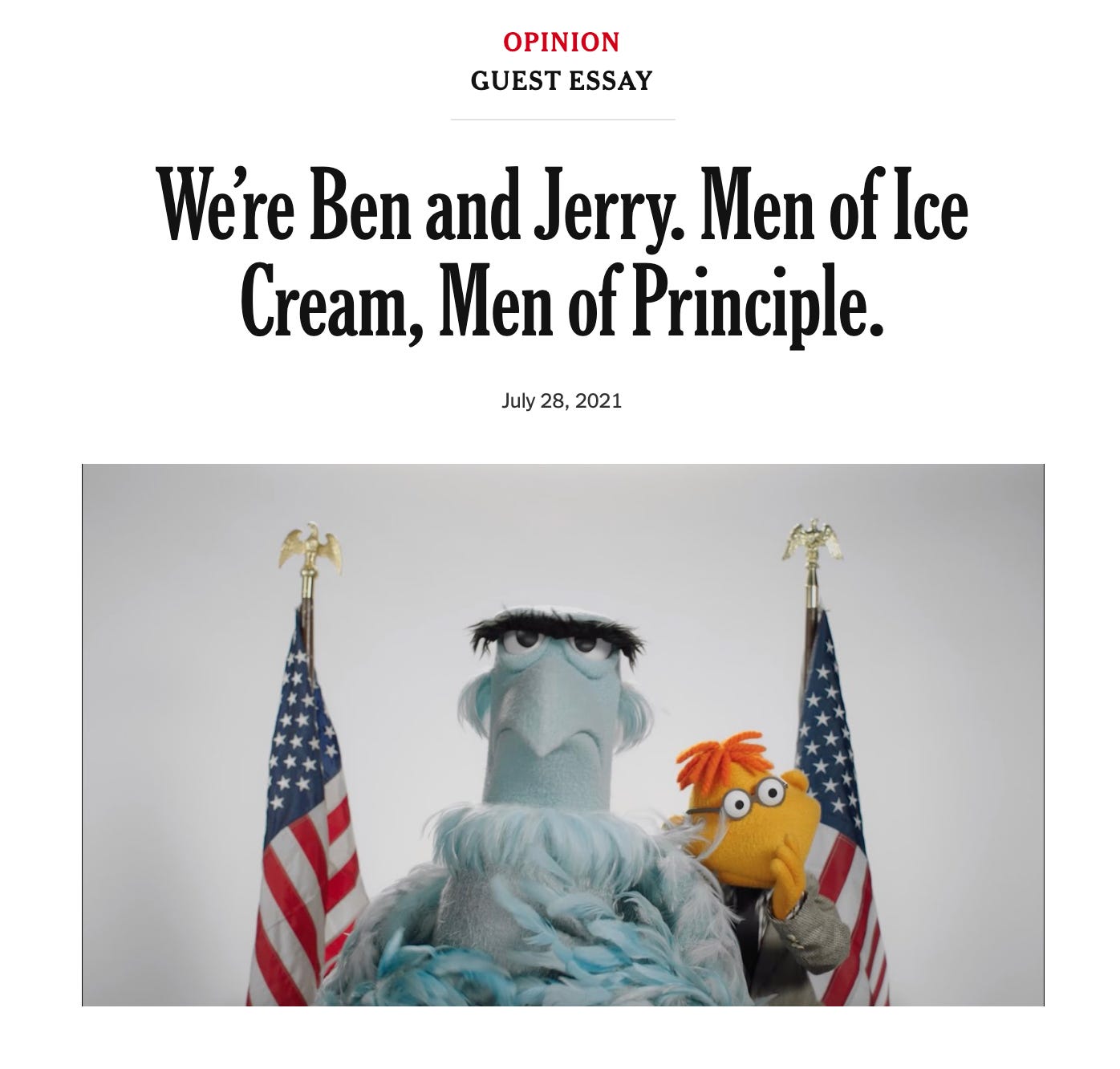 Mockup of the title and hero image of a NY Times guest essay titled "We're Ben and Jerry. Men of Ice Cream, Men of Principle." with an mage of Muppets Sam the Eagle and Scooter.