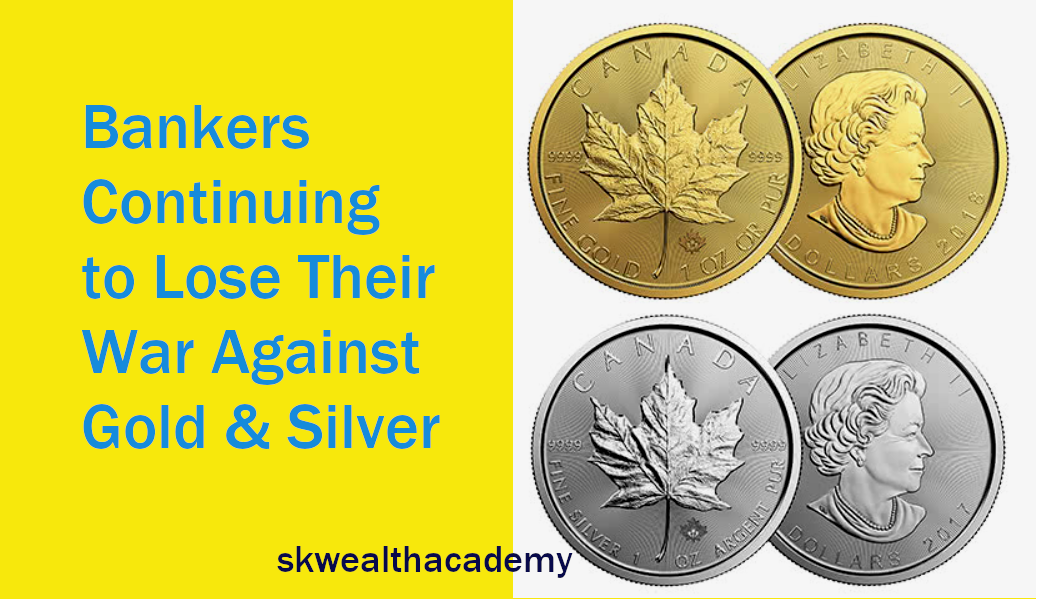 bankers losing war against gold and silver