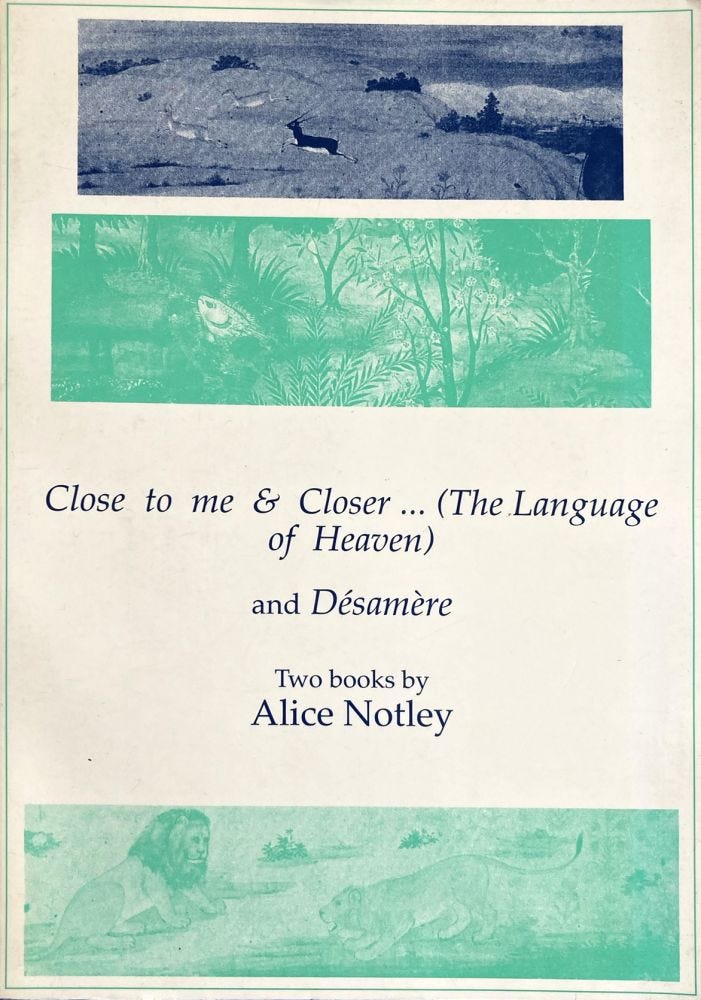 Close to Me & Closer . . . The Language of Heaven / Désamère | Alice Notley