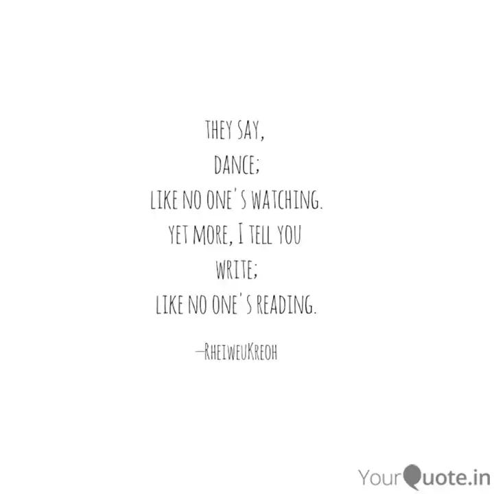 they say, dance; like no... | Quotes &amp; Writings by Star Gazer | YourQuote