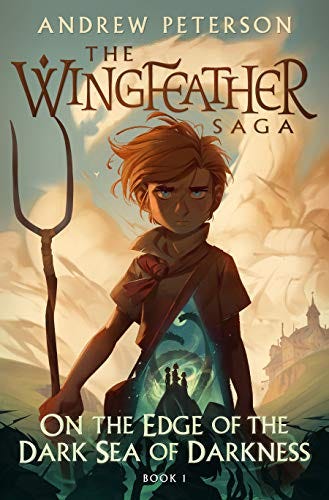 On the Edge of the Dark Sea of Darkness: The Wingfeather Saga Book 1 by [Andrew Peterson, Joe Sutphin]