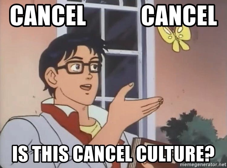 Cancel Cancel Is this cancel culture? - Is This a Bird Butterfly | Meme  Generator
