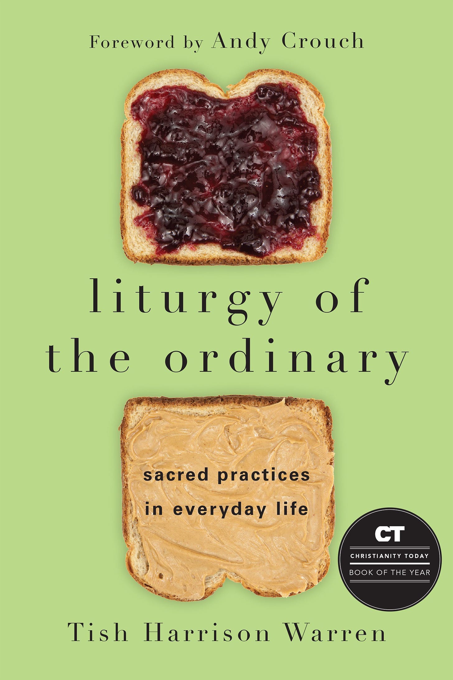 Liturgy of the Ordinary: Sacred Practices in Everyday Life: Warren, Tish  Harrison, Crouch, Andy: 9780830846238: Books - Amazon