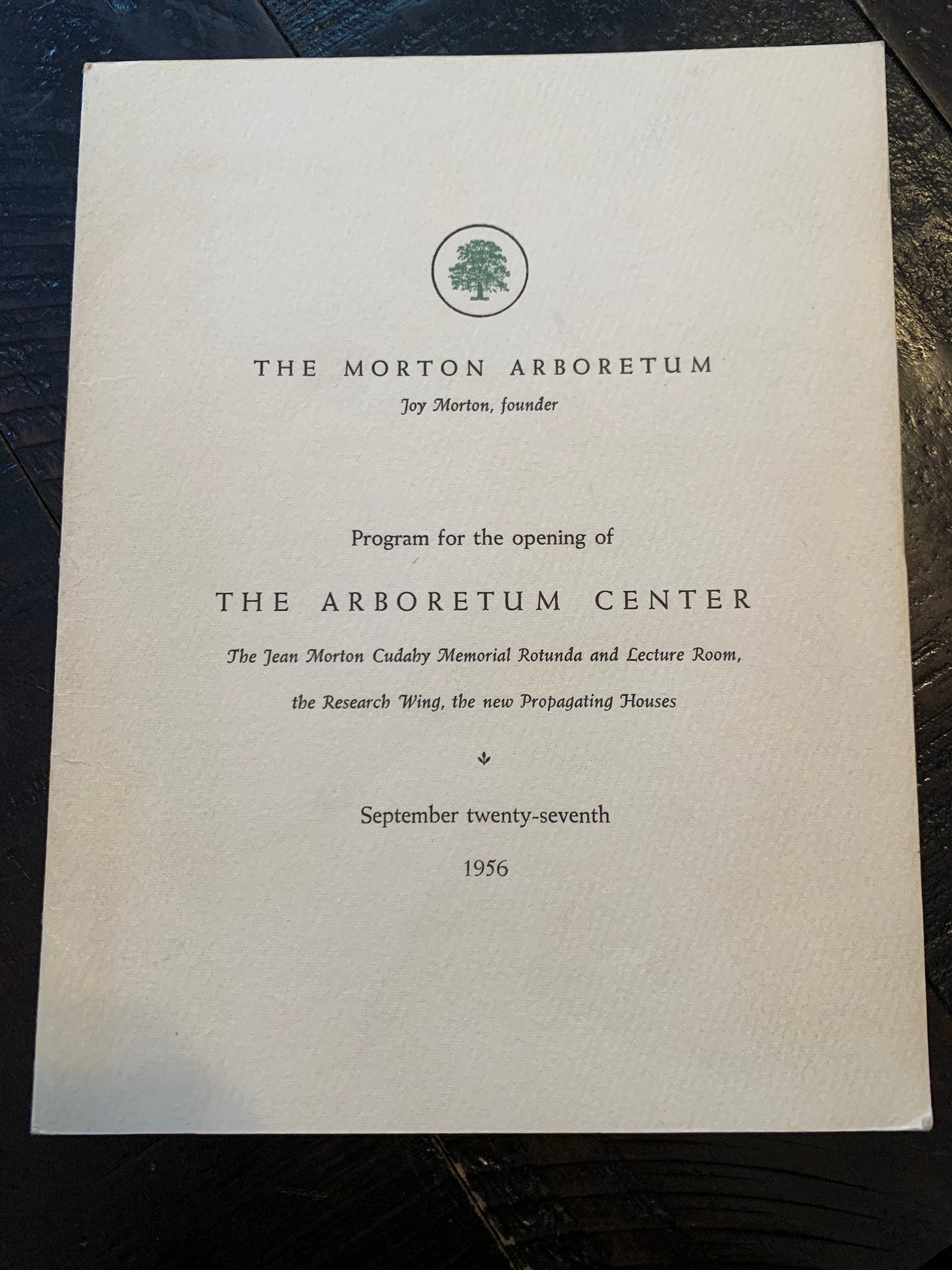 Photo of a "Program for the Opening of The Arboretum Center, The Jean Morton Cudahy Memorial Rotunda and Lecture Room, the Research Wing, the new Propogating Houses"