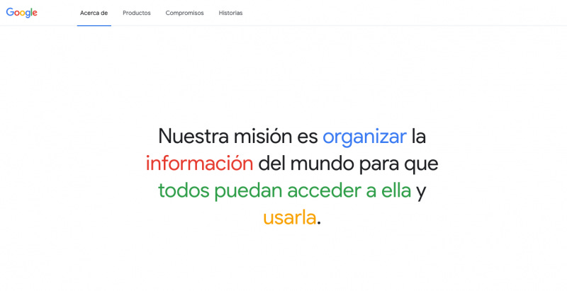 Misión de Google: organizar la información del mundo para que todos puedan acceder a ella y usarla.