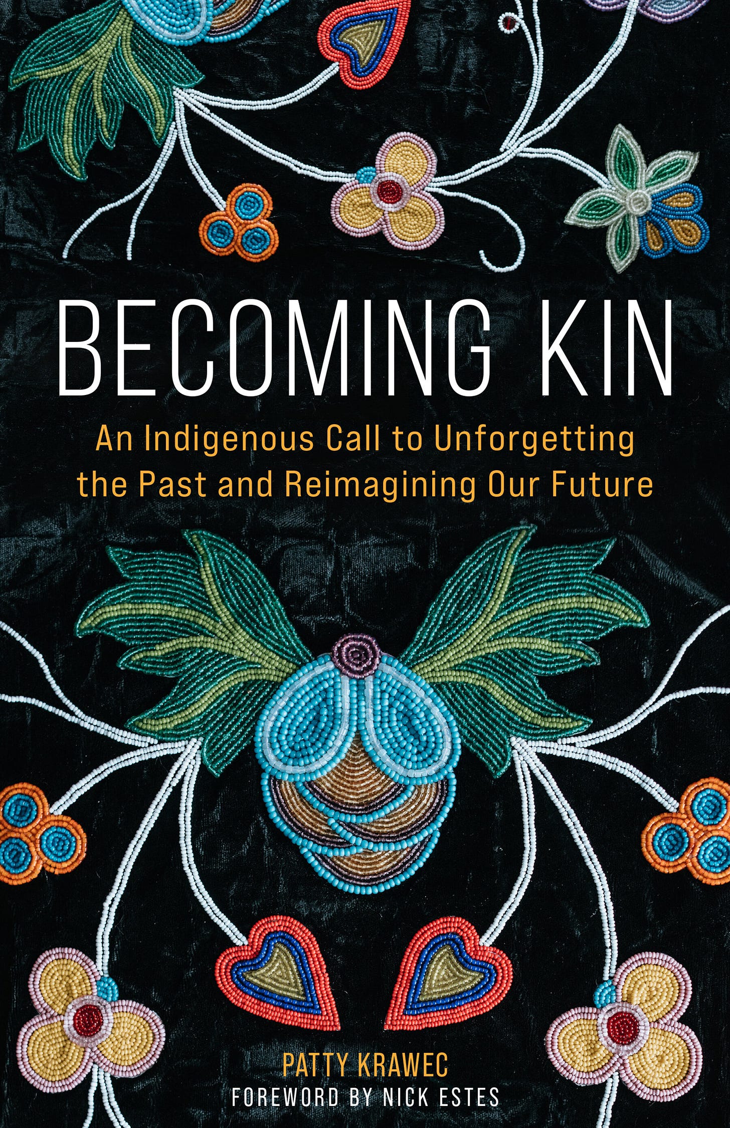 Becoming Kin: An Indigenous Call to Unforgetting the Past and Reimagining  Our Future | Broadleaf Books