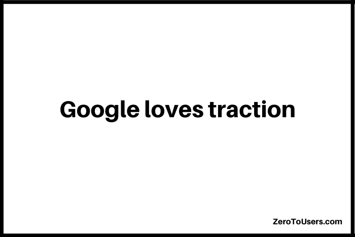 google loves traction