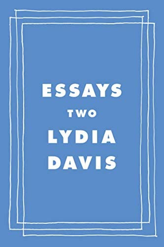 Essays Two: On Proust, Translation, Foreign Languages, and the City of  Arles: Davis, Lydia: 9780374148867: Amazon.com: Books