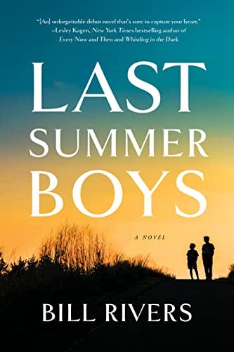 Last Summer Boys: A Novel by [Bill Rivers]