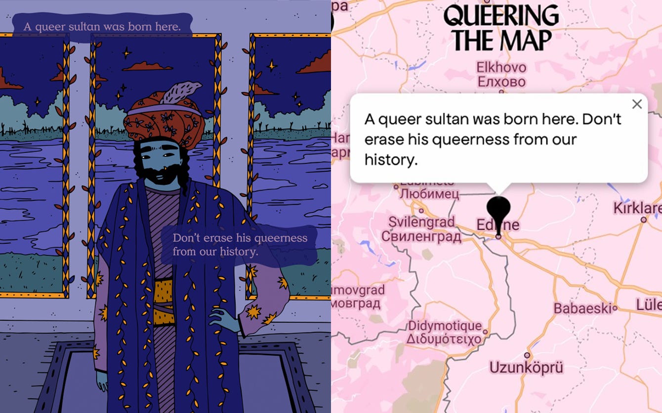 TEXT: A queer sultan was born here. Don't erase his queerness from our history. IMAGE1: A illustration of a sultan with his hand on his hip. IMAGE2: A screenshot of a pin on Queering the Map, located in Edine, Turkey
