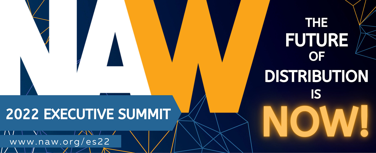 NAW 2022 Executive Summit: THE FUTURE OF DISTRIBUTION IS NOW! - NAW